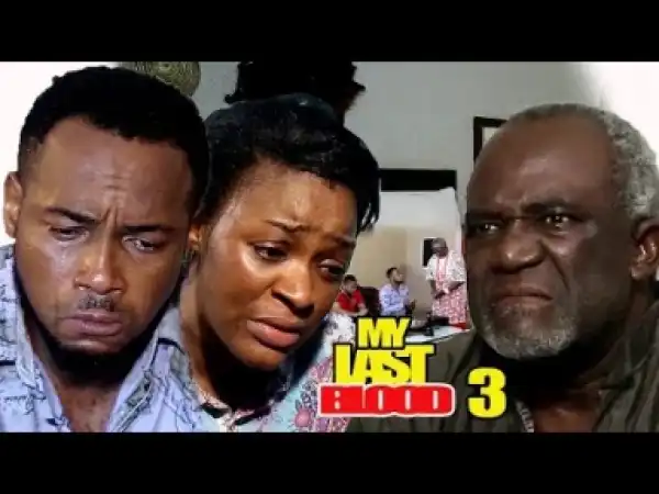 Video: My Last Blood [Season 3] - Latest Nigerian Nollywoood Movies 2018